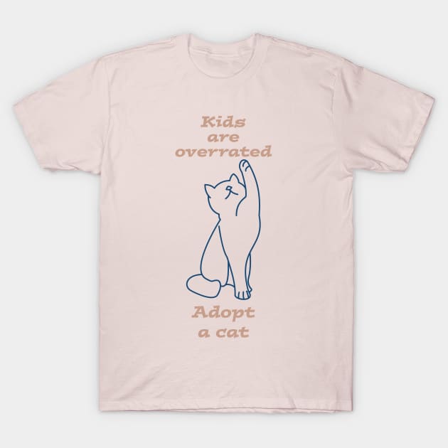 Kids are overrated adopt a cat T-Shirt by AshStore